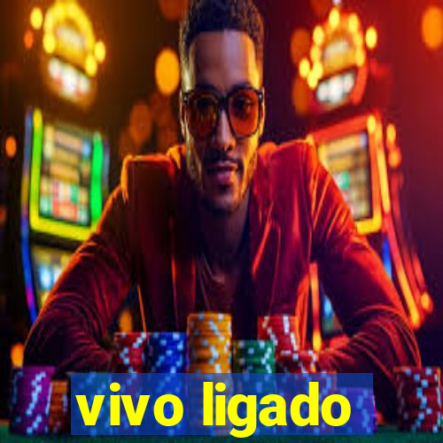 vivo ligado